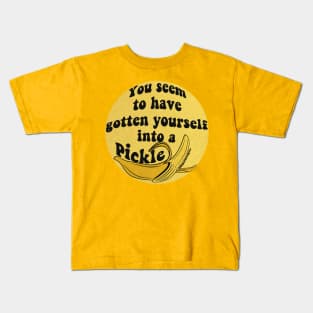 You seem to have gotten yourself into a pickle 🍌 Kids T-Shirt